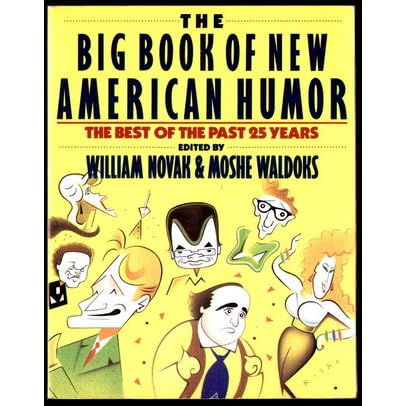 The Big Book of New American Humor: The Best of the Past ... The Big Book of New