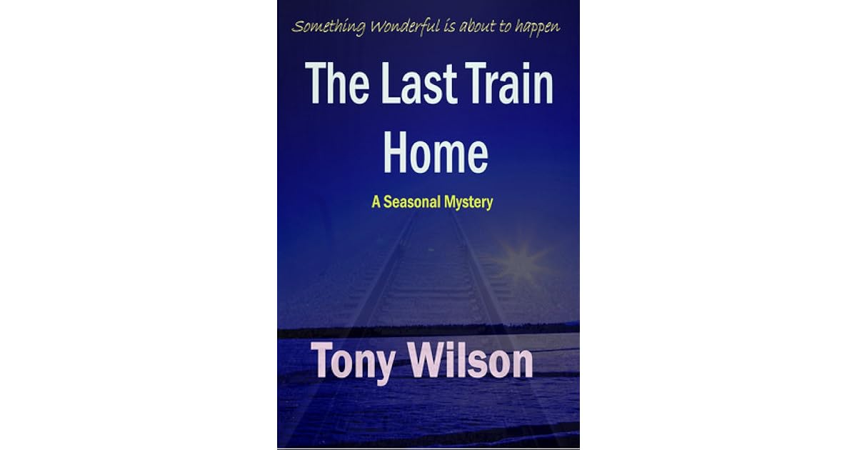 The Last Train Home by Tony Wilson — Reviews, Discussion, Lists