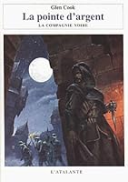 La pointe d'argent (Les Annales de la Compagnie Noire, #4)