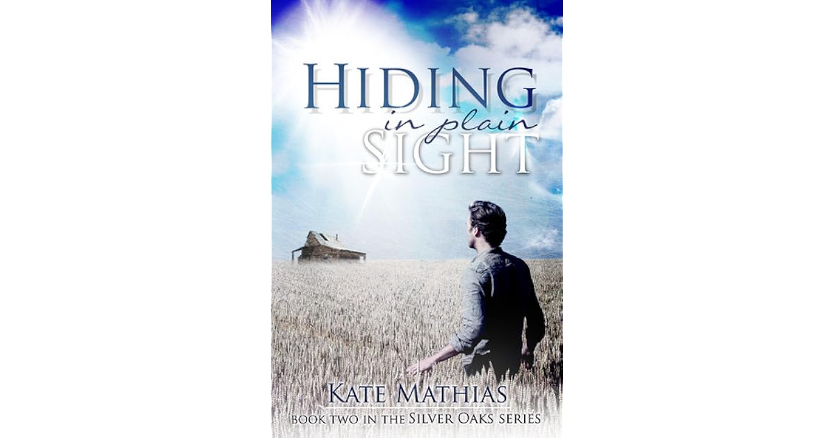 Hiding in Plain Sight (The Silver Oaks Series, 2) by Kate Mathias