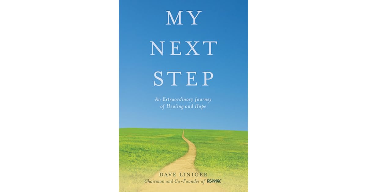 My Next Step An Extraordinary Journey of Healing and Hope by Dave