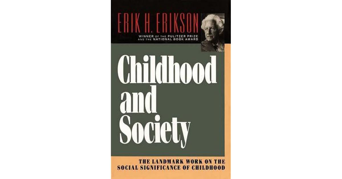 Childhood and Society by Erik H. Erikson — Reviews, Discussion