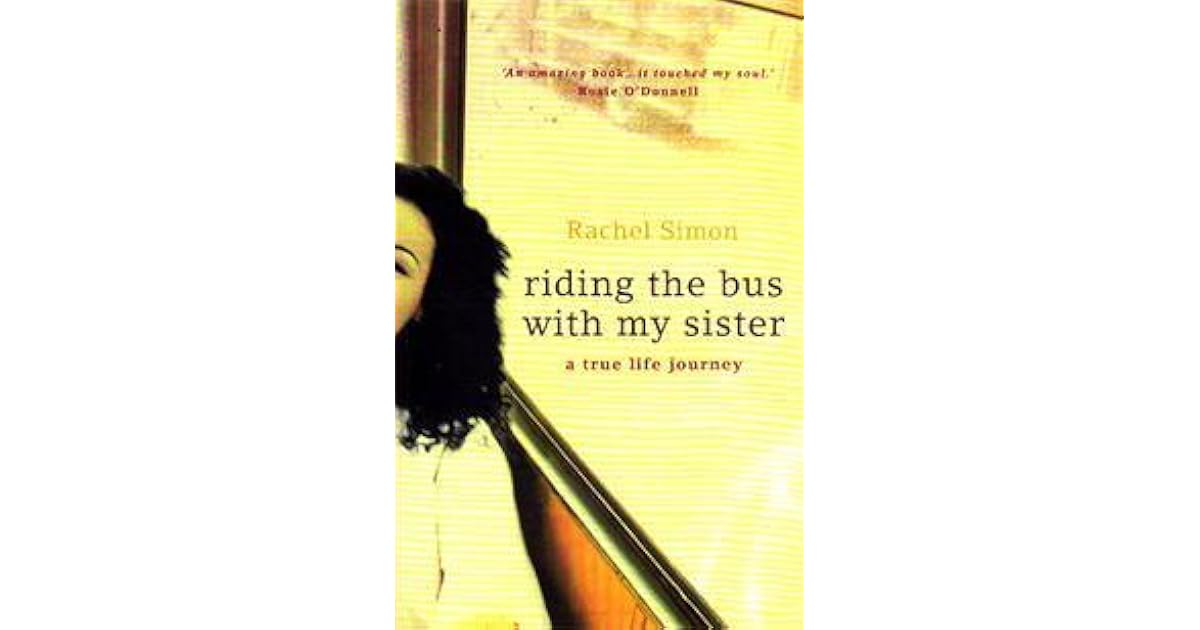 Riding The Bus With My Sister A True Life Journey by Rachel Simon