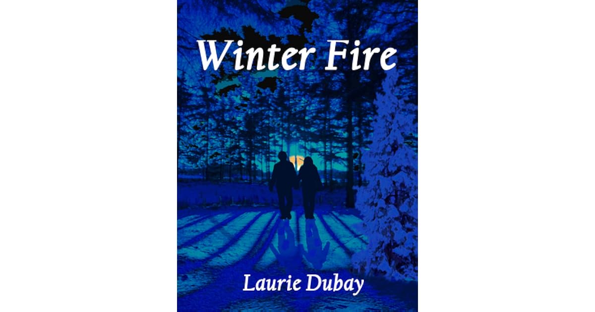 Winter Fire (Book I of the Winter Fire Series) by Laurie Dubay