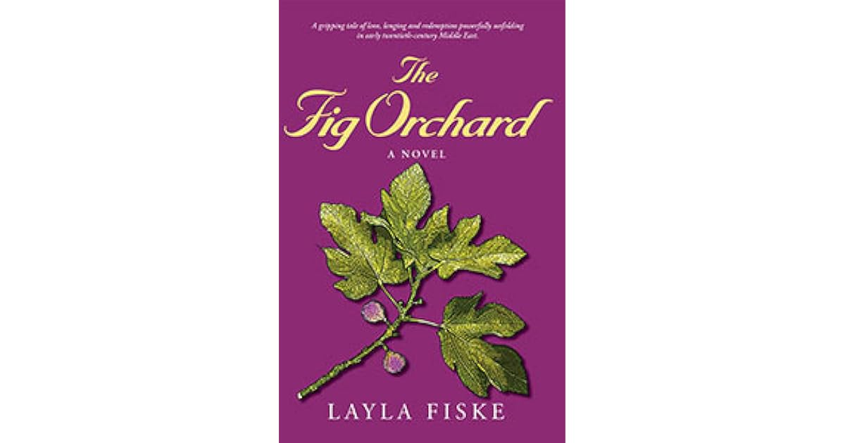 The Fig Orchard by Layla Fiske — Reviews, Discussion, Lists