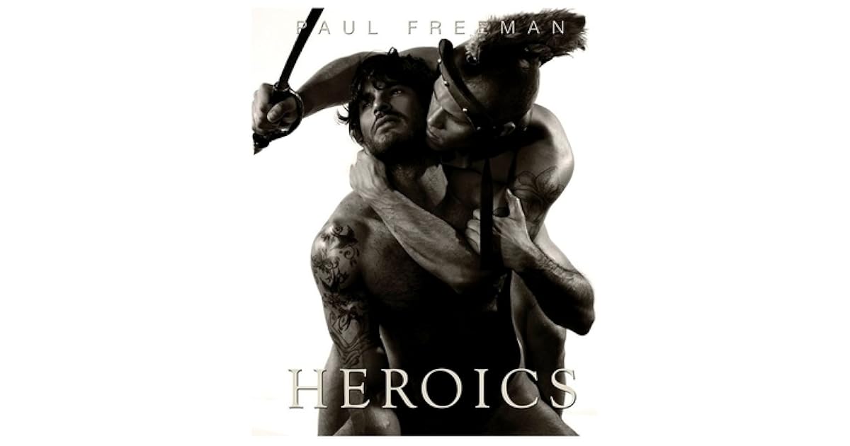 Heroics by Paul Freeman — Reviews, Discussion, Lists