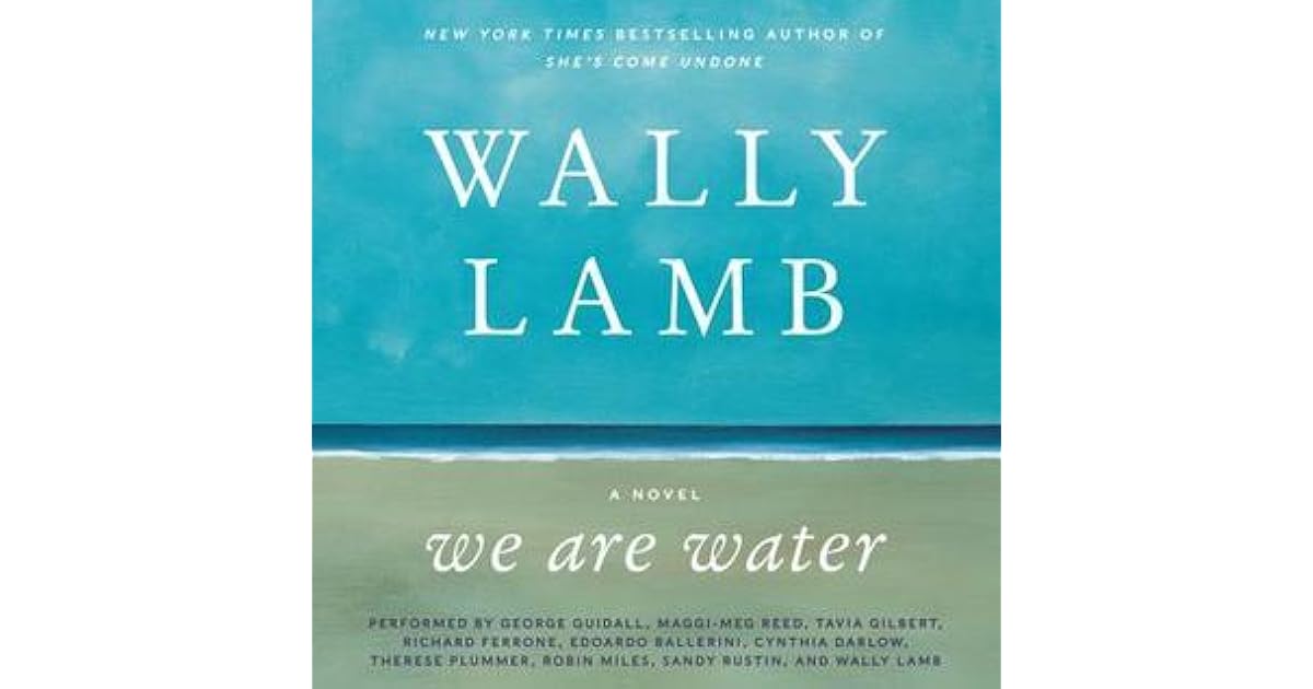We Are Water by Wally Lamb — Reviews, Discussion, Lists