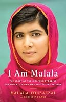 I Am Malala: The Girl Who Stood Up for Education and Was Shot by the Taliban