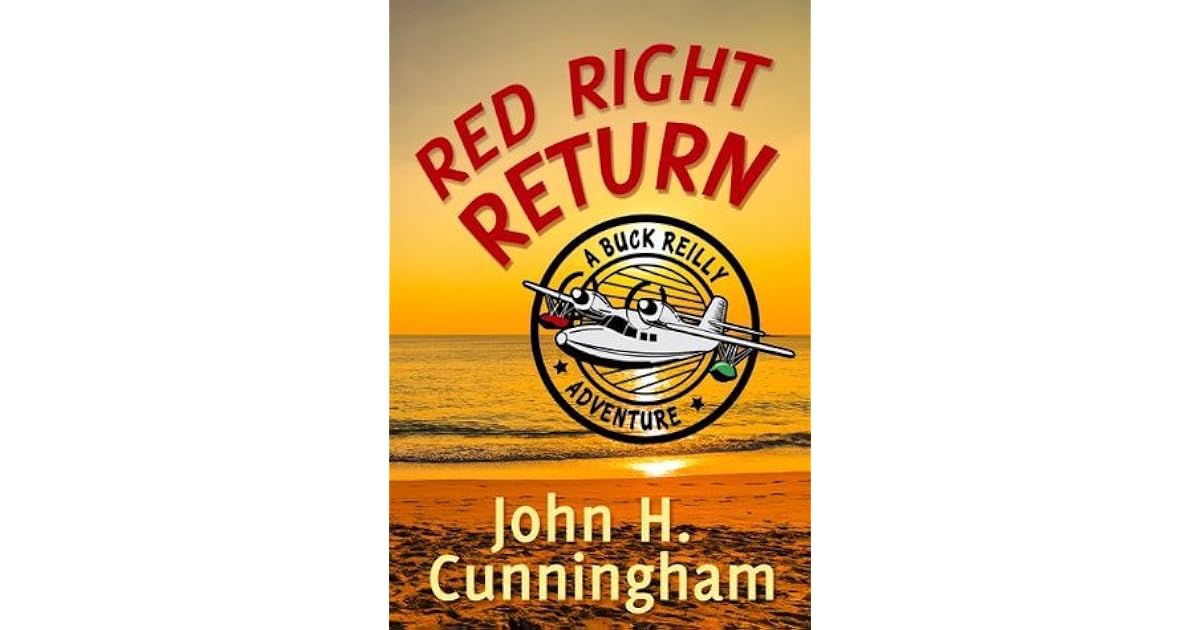 Red Right Return (Buck Reilly Adventure 1) by John H. Cunningham — Reviews, Discussion