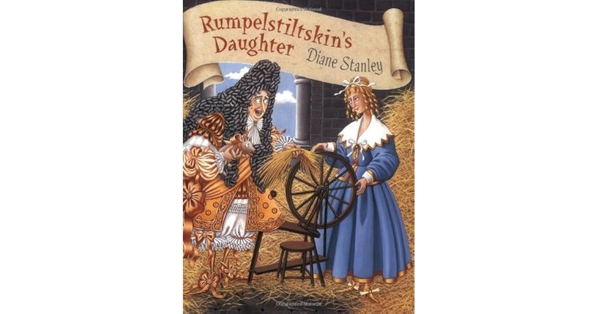 Rumpelstiltskin's Daughter by Diane Stanley — Reviews, Discussion, Lists