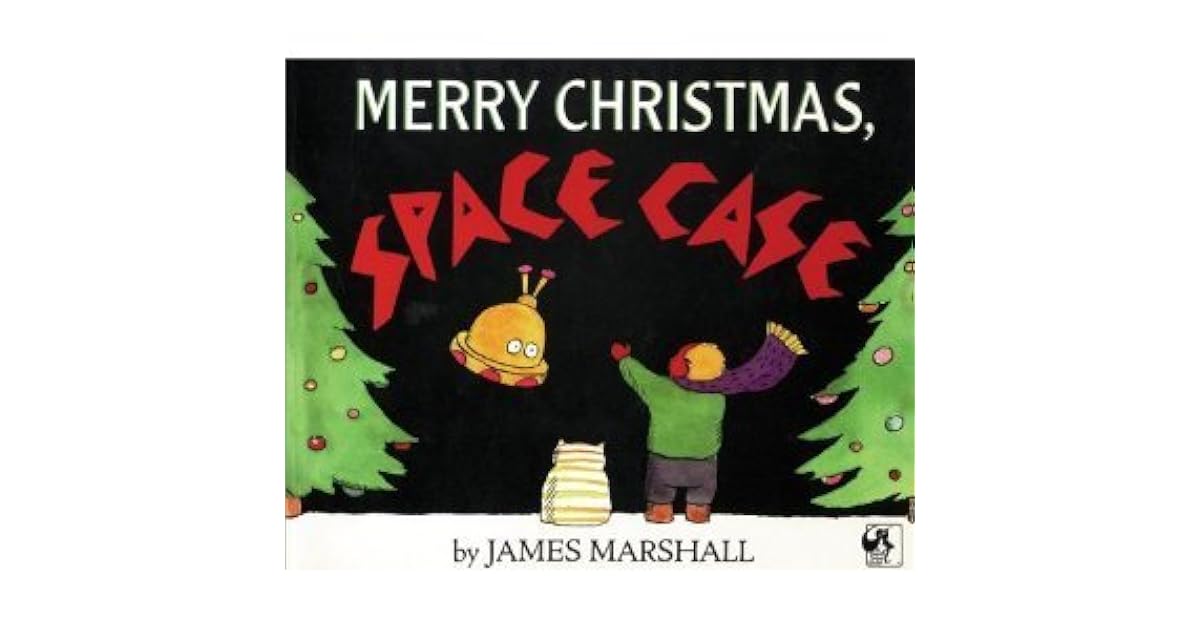 Merry Christmas, Space Case by James Marshall — Reviews, Discussion