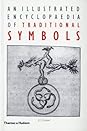 Illustrated Encyclopaedia of Traditional Symbols Illustrated Encyclopaedia of Traditional Symbols
