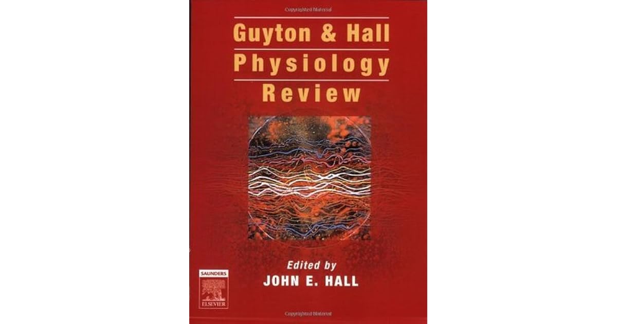 Guyton & Hall Physiology Review by John E. Hall — Reviews, Discussion