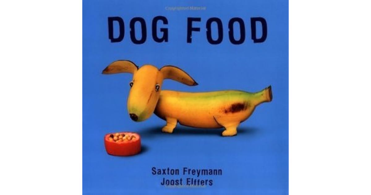 Dog Food by Saxton Freymann — Reviews, Discussion, Lists