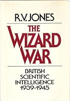 The Wizard War: British Scientific Intelligence 1939-1945