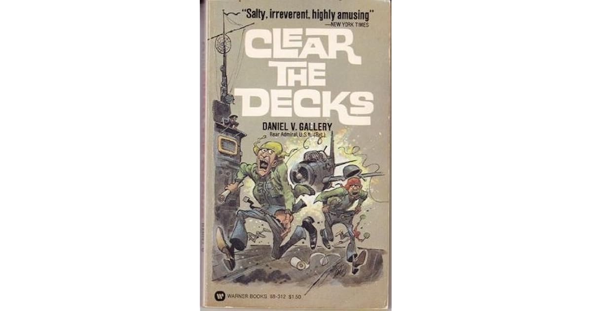 Clear the Decks! by Daniel V. Gallery — Reviews, Discussion,