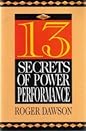 The 13 Secrets of Power Performance by Roger Dawson The 13 Secrets of Power Performance
