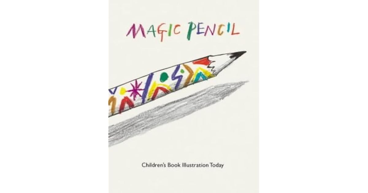 Magic Pencil Children's Book Illustration Today by Quentin Blake