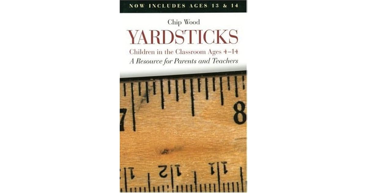 Yardsticks Children in the Classroom, Ages 414 A Resource for