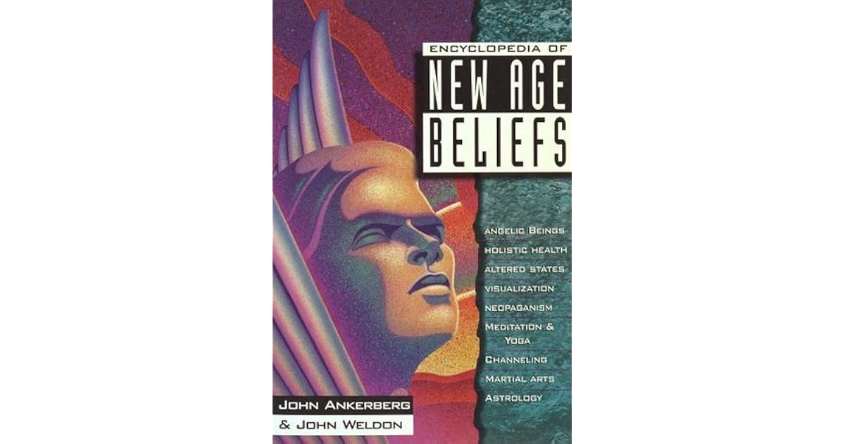 Encyclopedia of New Age Beliefs by John Ankerberg — Reviews, Discussion