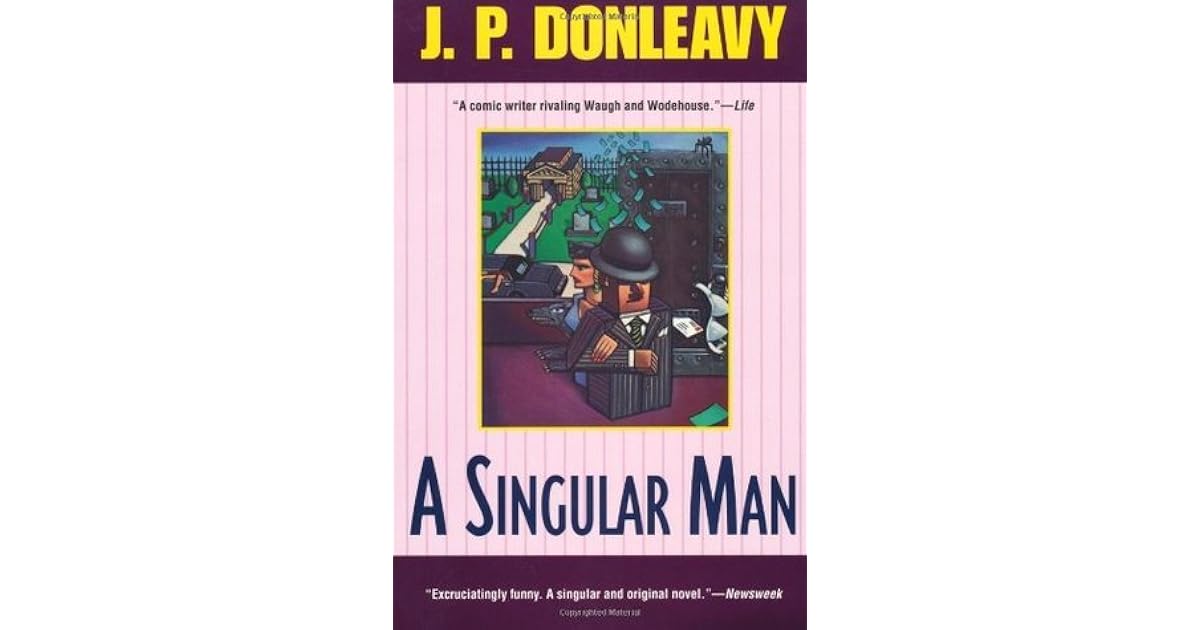 A Singular Man by J.P. Donleavy — Reviews, Discussion, Bookclubs, Lists