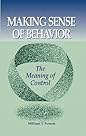 Making Sense of Behavior: The Meaning of Control Making Sense of Behavior: The Meaning of Control