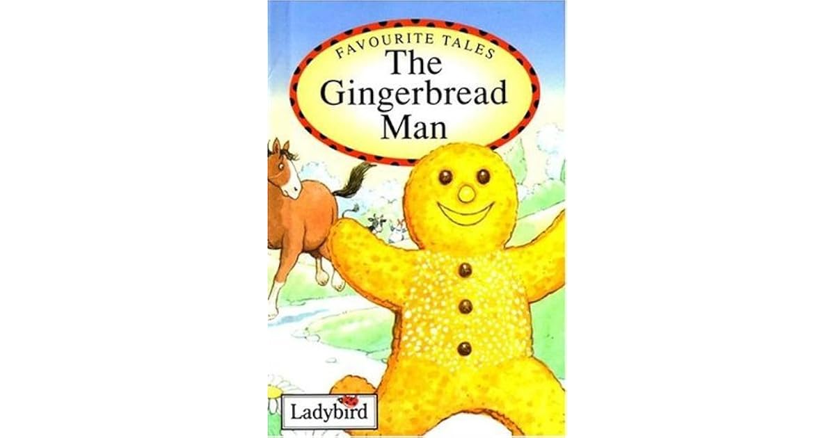 The Gingerbread Man Based on a Traditional Folk Tale by Audrey Daly