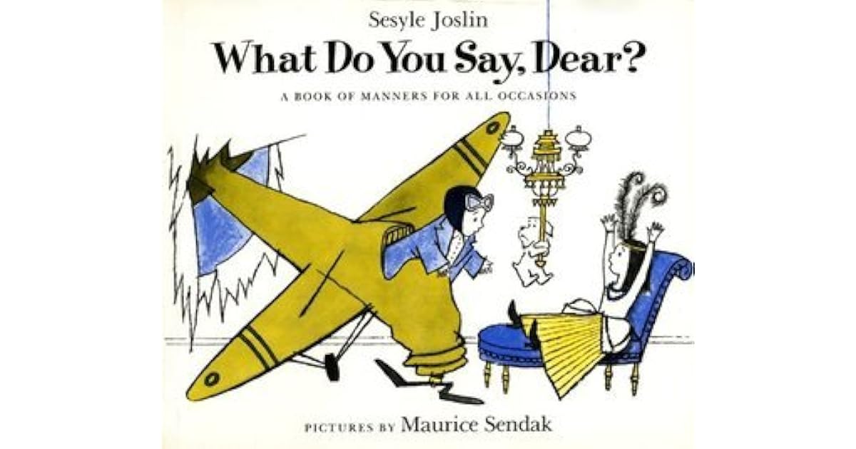 What Do You Say, Dear? by Sesyle Joslin — Reviews, Discussion