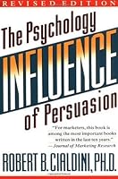 Influence: The Psychology of Persuasion