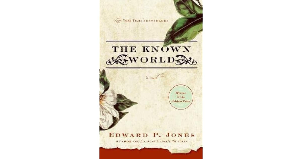 The Known World by Edward P. Jones — Reviews, Discussion, Bookclubs, Lists