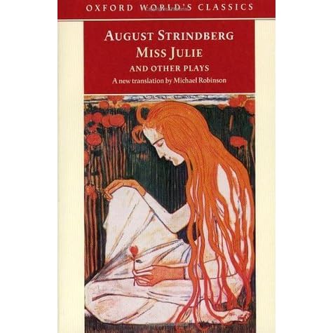 Swedish Playwright Author Of Miss Julie / Miss Julie by August Strindberg : Miss julie hedges its bets and pursues both options.