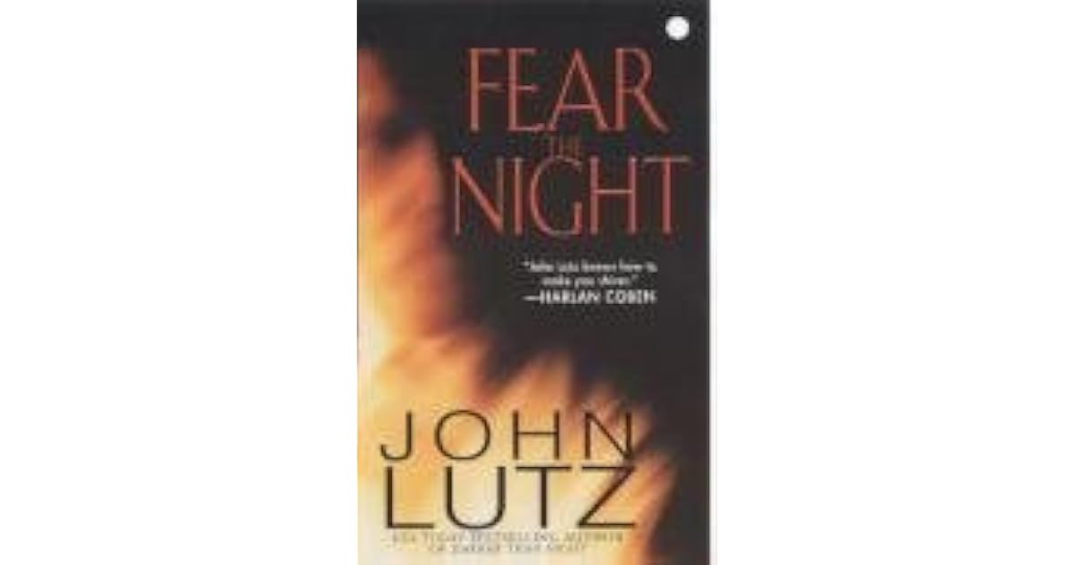 Fear the Night (Night, 5) by John Lutz — Reviews, Discussion