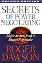 Secrets of Power Negotiating: Inside Secrets from a Master Negotiator Secrets of Power Negotiating: Inside Secrets from a Master Negotiator