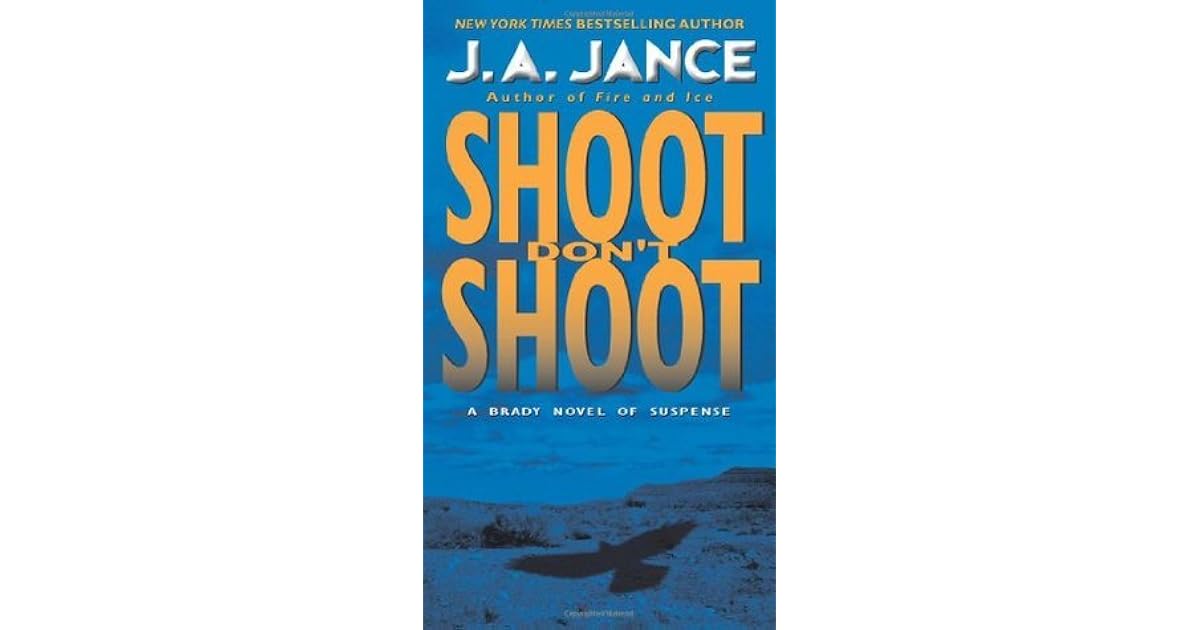 Shoot Don't Shoot by J.A. Jance — Reviews, Discussion, Lists