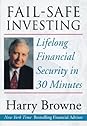 Fail-Safe Investing: Lifelong Financial Security in 30 Minutes Fail-Safe Investing: Lifelong Financial Security in 30 Minutes