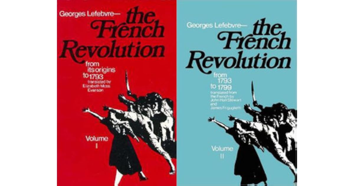 The French Revolution, 2 Vols by Lefebvre — Reviews, Discussion