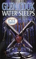 Water Sleeps (The Chronicles of the Black Company, #8)