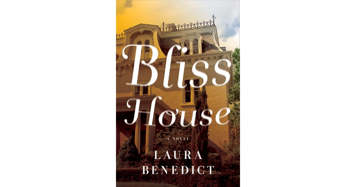 Bliss House by Laura Benedict — Reviews, Discussion, Lists