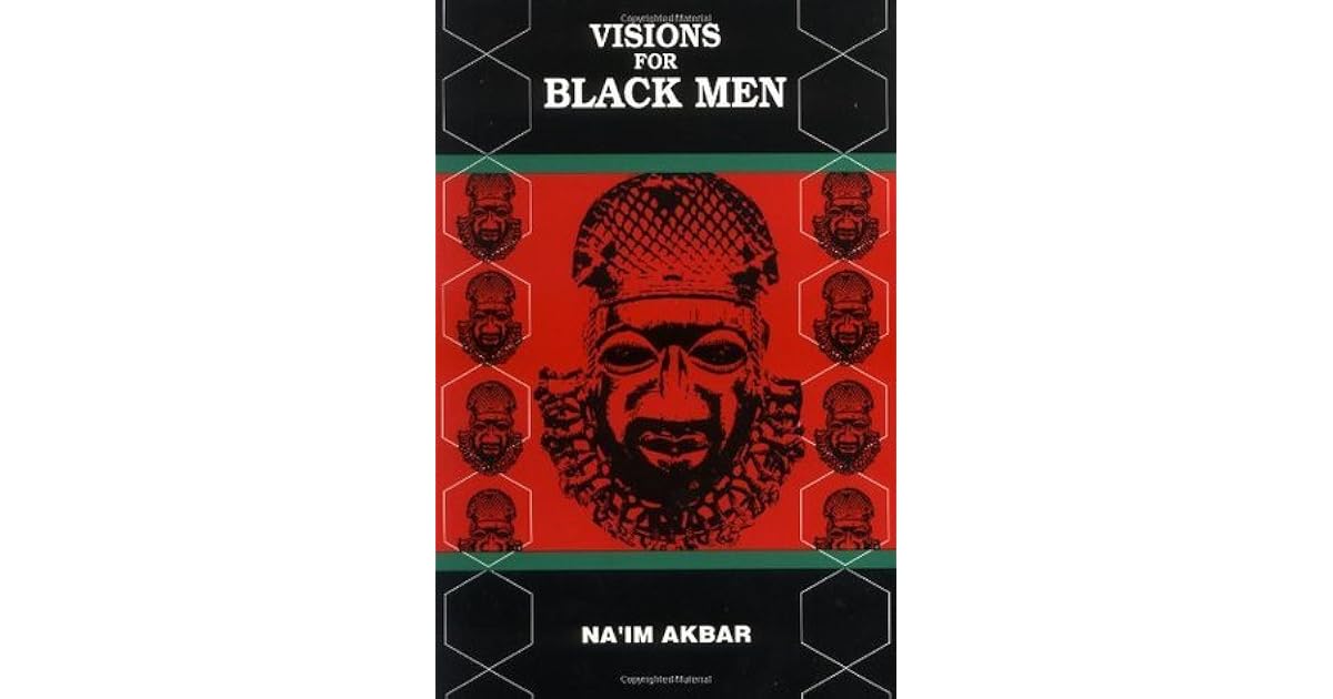 Visions for Black Men by Na'im Akbar — Reviews, Discussion, Bookclubs