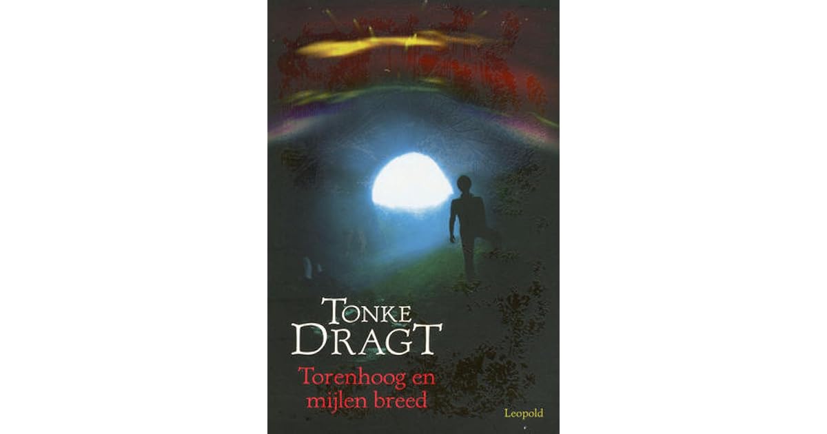 Torenhoog en mijlen breed: een toekomstverhaal by Tonke Dragt — Reviews