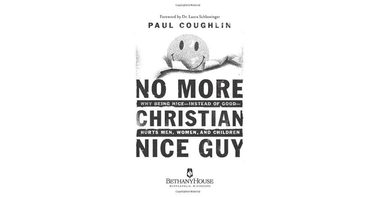 No More Christian Nice Guy When Being NiceInstead of GoodHurts Men