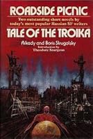 Roadside Picnic / Tale of the Troika