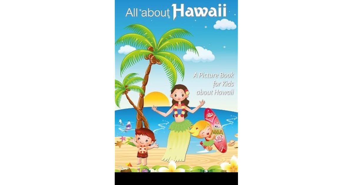 Children's Book About Hawaii A Kids Picture Book About Hawaii With