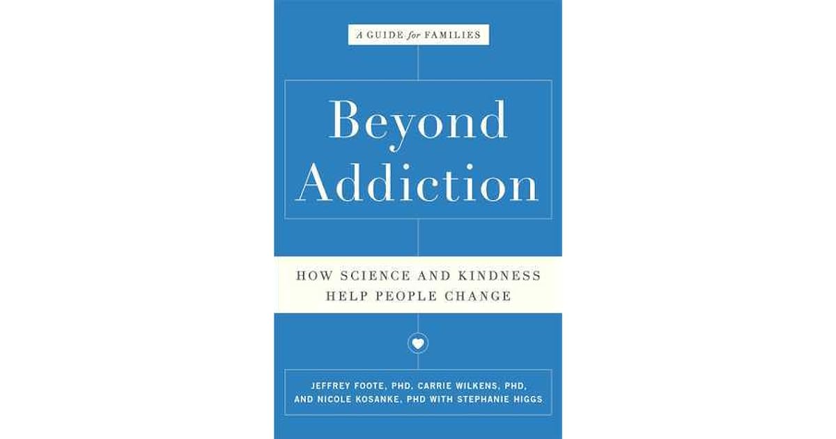 Beyond Addiction How Science and Kindness Help People Change by