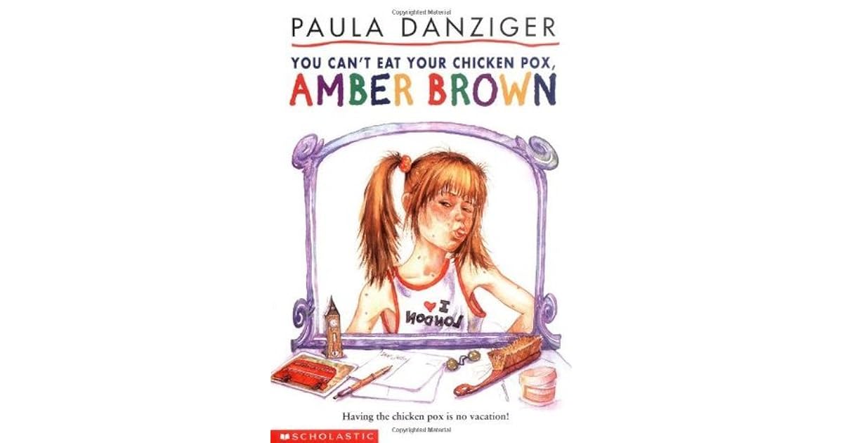 You Can't Eat Your Chicken Pox Amber Brown by Paula Danziger — Reviews