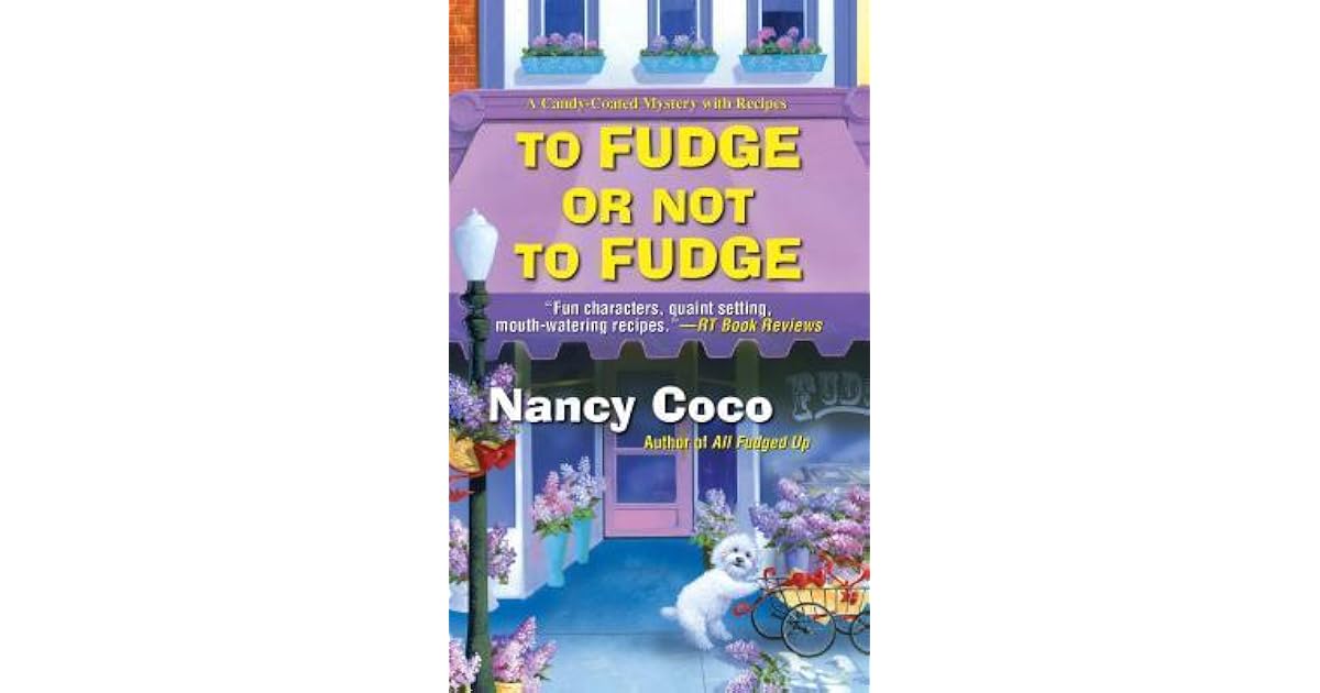 To Fudge or Not to Fudge (CandyCoated, 2) by Nancy CoCo — Reviews