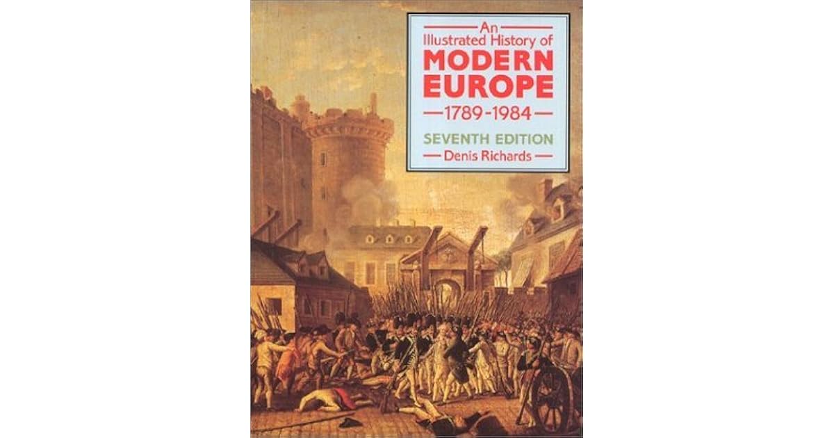 An Illustrated History of Modern Europe by Denis Richards — Reviews
