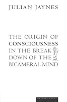 The Origin of Consciousness in the Breakdown of the Bicameral Mind