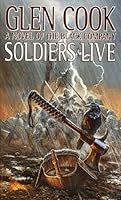 Soldiers Live (The Chronicles of The Black Company, #9)