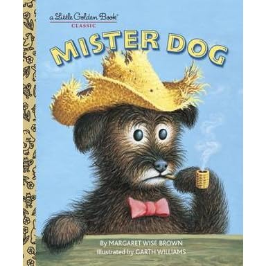 Mister Dog: The Dog Who Belonged to Himself by Margaret Wise Brown